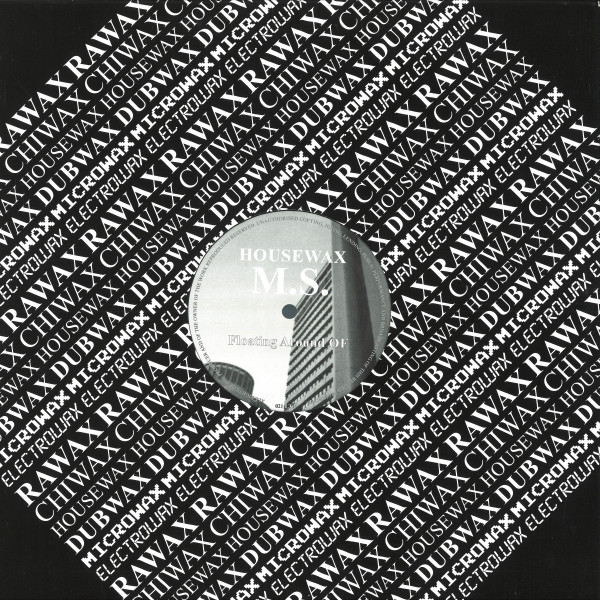 M.S. - Floating Around OF | Housewax (HOUSEWAXLTD021)