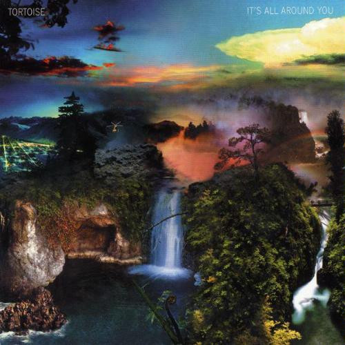 Tortoise - It's All Around You | Thrill Jockey (thrill 115)