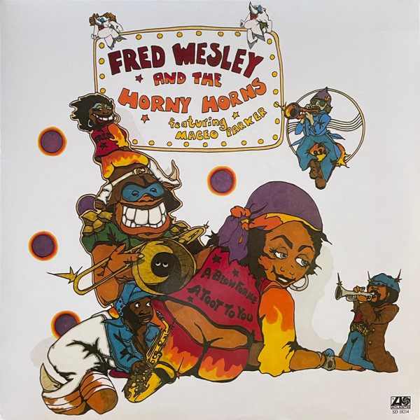 Fred Wesley & The Horny Horns Featuring Maceo Parker - A Blow For Me, A Toot To You | Speakers Corner Records (SD 18214) - 2