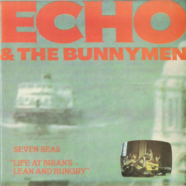 Echo & The Bunnymen - Seven Seas 'Life At Brian's - Lean And Hungry' | Korova (229 24 9318-7) - main