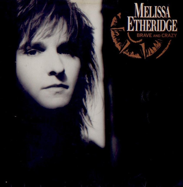 Melissa Etheridge - Brave And Crazy | Island Records (7 91285-1) Melissa Etheridge - Brave And Crazy | Island Records (7 91285-1)