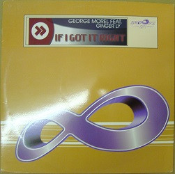 George Morel Feat. Ginger-Ly - If I Got It Right | Groove On (GO 013) - main George Morel Feat. Ginger-Ly - If I Got It Right | Groove On (GO 013) - main