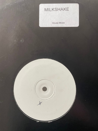 Kelis - Milkshake (House Mixes) | Not On Label (Kelis) (SHAKE1) - main Kelis - Milkshake (House Mixes) | Not On Label (Kelis) (SHAKE1) - main