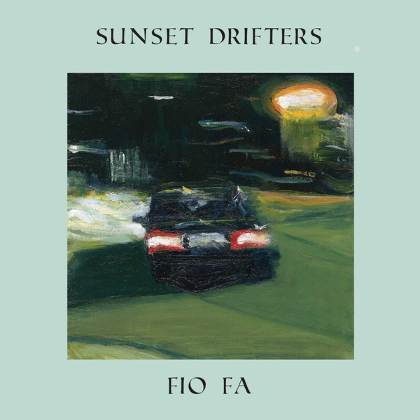 Fio Fa - Two Of Me EP | Sunset Drifters (SUNSET002)