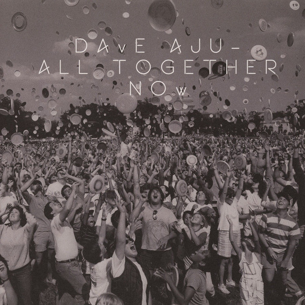 Dave Aju - All Together Now | Circus Company (CCS060)