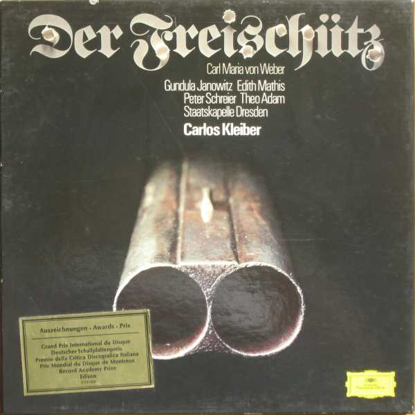 Carl Maria von Weber / Gundula Janowitz , Edith Mathis , Peter Schreier , Theo Adam , Staatskapelle Dresden , Carlos Kleiber - Der Freischütz | Deutsche Grammophon (2720 071) - main