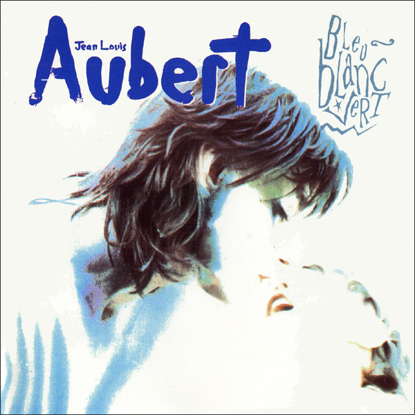 Jean-Louis Aubert - Bleu Blanc Vert | Virgin (60073) - main Jean-Louis Aubert - Bleu Blanc Vert | Virgin (60073) - main