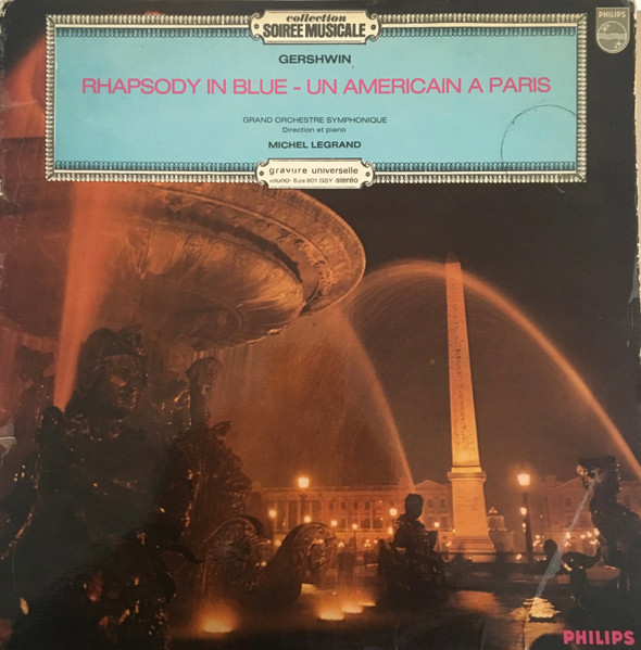 George Gershwin / Orchestre Symphonique Direction Michel Legrand Direction Et Piano Michel Legrand - Rhapsody In Blue / Un Américain A Paris | Philips (839 801 GSY) George Gershwin / Orchestre Symphonique Direction Michel Legrand Direction Et Piano Michel Legrand - Rhapsody In Blue / Un Américain A Paris | Philips (839 801 GSY)
