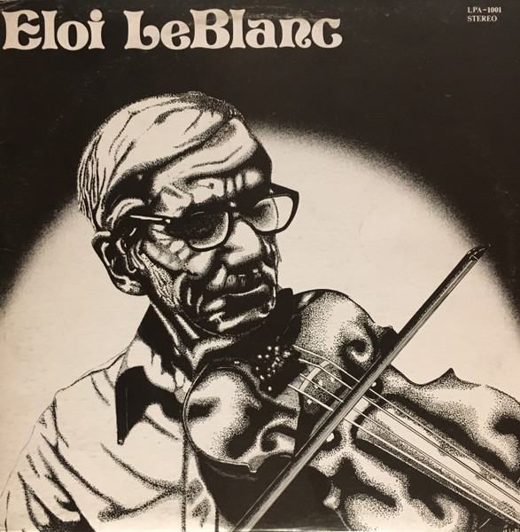 Eloi LeBlanc - Eloi LeBlanc | Les Productions Acadiennes (LPA-1001) - main
