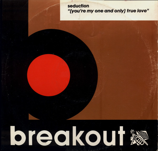 Seduction - (You're My One And Only) True Love | Breakout (usat 671) - main Seduction - (You're My One And Only) True Love | Breakout (usat 671) - main