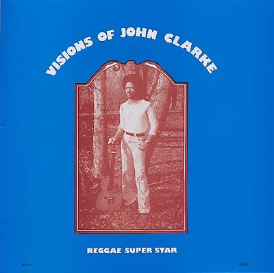 John Clarke - Visions Of John Clarke | Wackie's (WACKIES 0078)