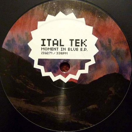 Ital Tek - Moment In Blue E.P. | Planet Mu (ZIQ271)