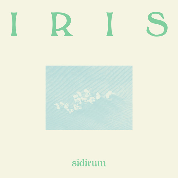 Sidirum - Iris | Earthly Measures Local Global Recordings (EARTHLY021)