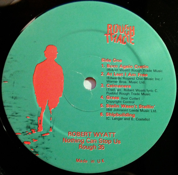 Robert Wyatt - Nothing Can Stop Us | Rough Trade (ROUGH 35) - 3 Robert Wyatt - Nothing Can Stop Us | Rough Trade (ROUGH 35) - 3