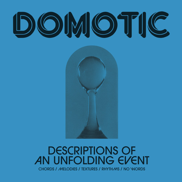 Domotic - Descriptions Of An Unfolding Event | Kythibong (KTB74)