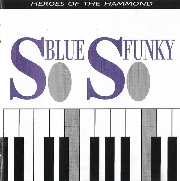 Various - So Blue, So Funky (Heroes Of The Hammond) | Blue Note (CDP 7965632)