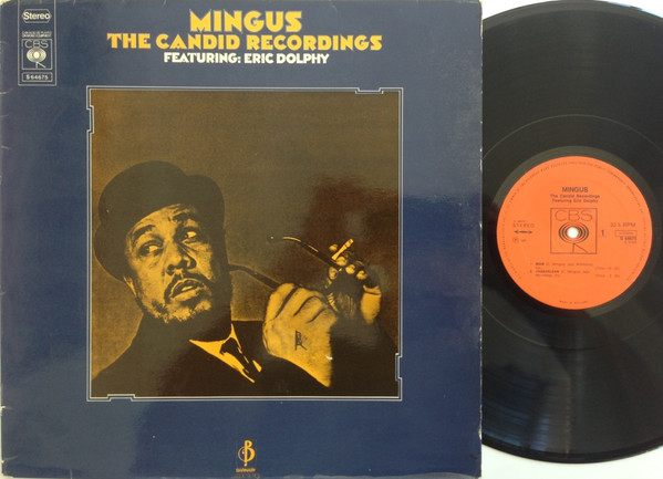 Charles Mingus Featuring Eric Dolphy - Mingus - The Candid Recordings (Featuring Eric Dolphy) | CBS (S 64675) - 2