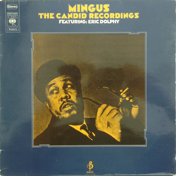 Charles Mingus Featuring Eric Dolphy - Mingus - The Candid Recordings (Featuring Eric Dolphy) | CBS (S 64675) - main