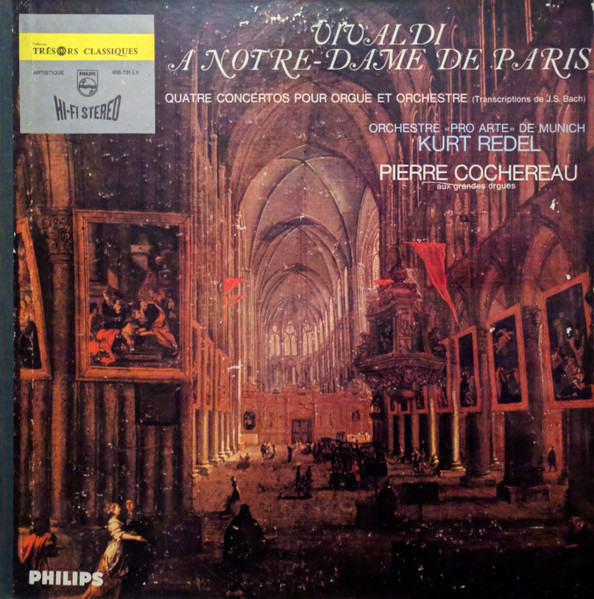 Antonio Vivaldi – Orchestre Pro Arte De Munich , Kurt Redel , Pierre Cochereau - Vivaldi A Notre-Dame De Paris (Quatre Concertos Pour Orgue Et Orchestre) | Philips (835.731 LY) Antonio Vivaldi – Orchestre Pro Arte De Munich , Kurt Redel , Pierre Cochereau - Vivaldi A Notre-Dame De Paris (Quatre Concertos Pour Orgue Et Orchestre) | Philips (835.731 LY)