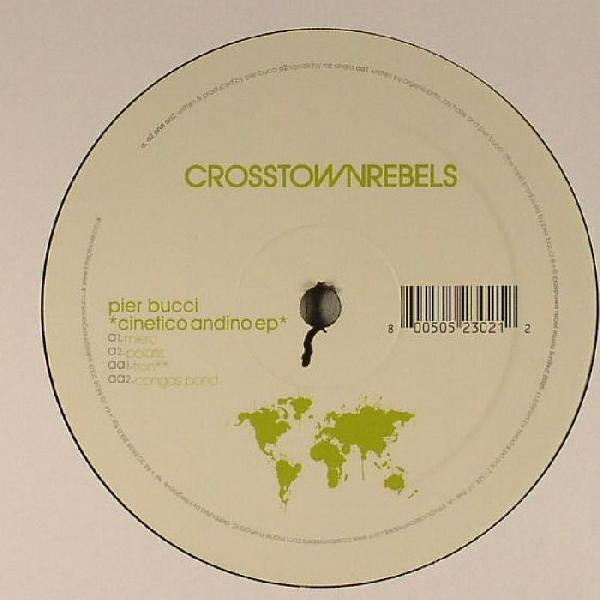 Pier Bucci - Cinetico Andino EP | Crosstown Rebels (CRM 017)