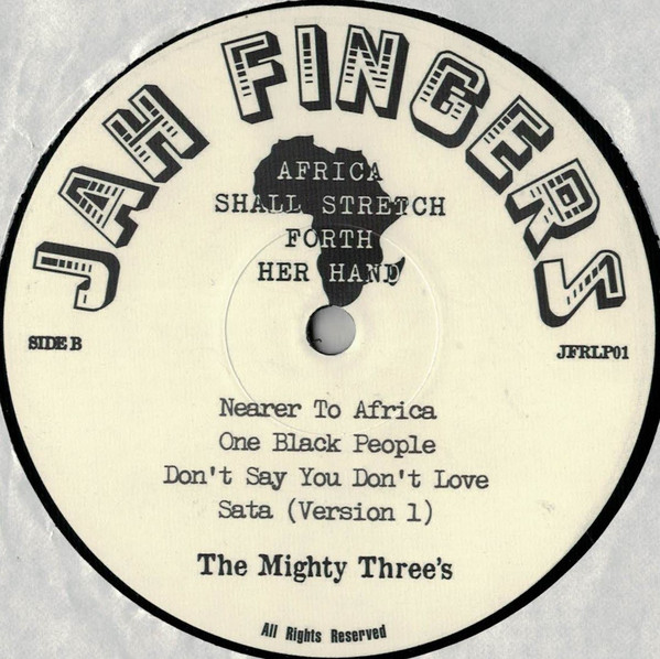 Mighty Threes - Africa Shall Stretch Forth Her Hand | Jah Fingers Music (JFRLP01) - 4 Mighty Threes - Africa Shall Stretch Forth Her Hand | Jah Fingers Music (JFRLP01) - 4