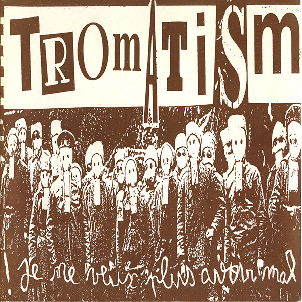 Tromatism - Je Ne Veux Plus Avoir Mal | Not On Label (TROMA1) - main