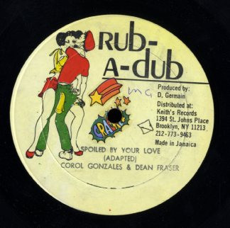 Carol Gonzalez And Dean Fraser - Spoiled By Your Love | Rub-A-Dub (none) - main