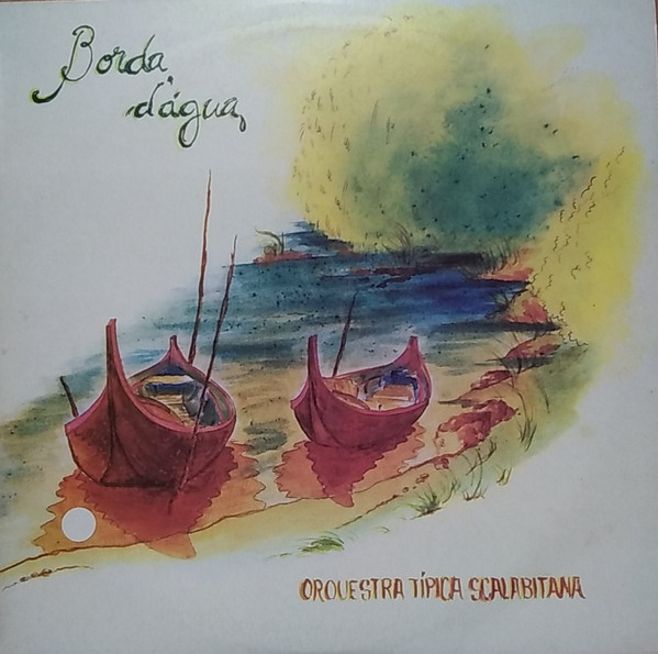 Orquestra Típica Scalabitana - Borda d`água | Valentim De Carvalho (2 VCLP 10045) - main