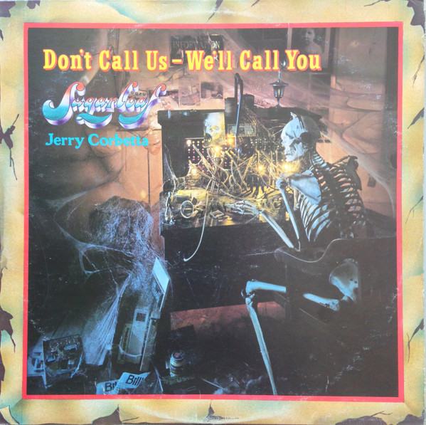 Sugarloaf / Jerry Corbetta - Don't Call Us, We'll Call You | Claridge Records (CL1000) - main Sugarloaf / Jerry Corbetta - Don't Call Us, We'll Call You | Claridge Records (CL1000) - main