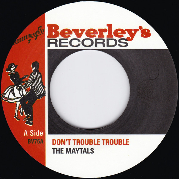 The Maytals - Don't Trouble Trouble / One Eye Enos | Beverley's Records (BV76) - main The Maytals - Don't Trouble Trouble / One Eye Enos | Beverley's Records (BV76) - main