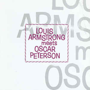 Louis Armstrong , Oscar Peterson - Louis Armstrong Meets Oscar Peterson | Verve Records (539 060-2) - 3 Louis Armstrong , Oscar Peterson - Louis Armstrong Meets Oscar Peterson | Verve Records (539 060-2) - 3