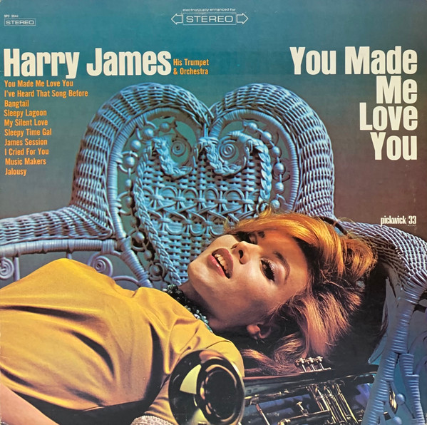 Harry James And His Orchestra - You Made Me Love You | Pickwick/33 Records (SPC-3044)