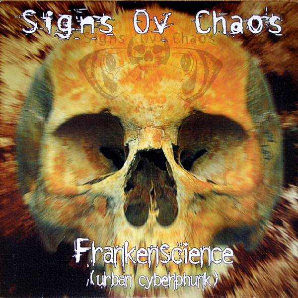 Signs Of Chaos - Frankenscience (Urban Cyberphunk) | Earache (mosh 162) - main