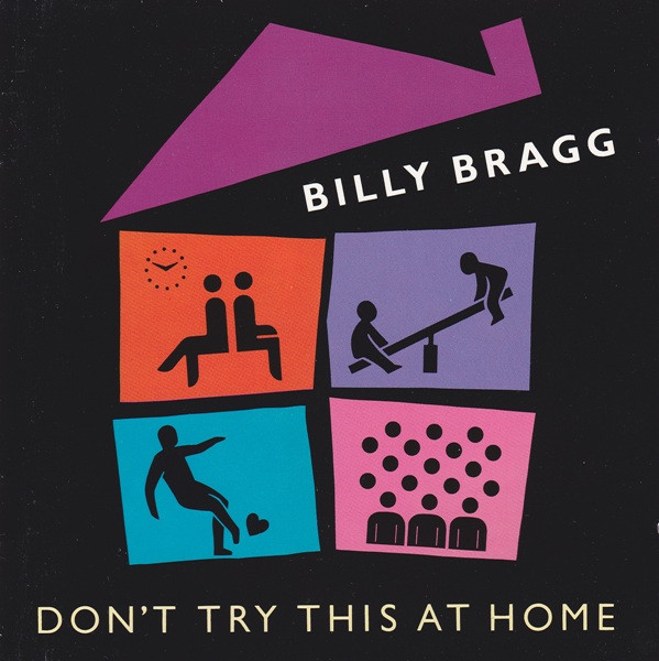 Billy Bragg - Don't Try This At Home | Go! Discs (511 294-2) - main Billy Bragg - Don't Try This At Home | Go! Discs (511 294-2) - main