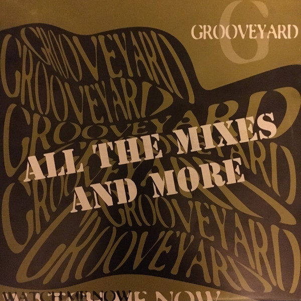 Grooveyard - Watch Me Now (All The Mixes And More) | EC Records (EC 022-007RR)