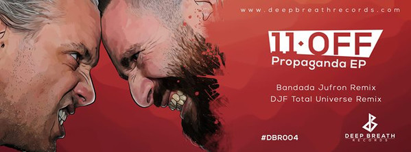 11 Off - Propaganda EP | Deep Breath Records (DBR 004) - 3 11 Off - Propaganda EP | Deep Breath Records (DBR 004) - 3