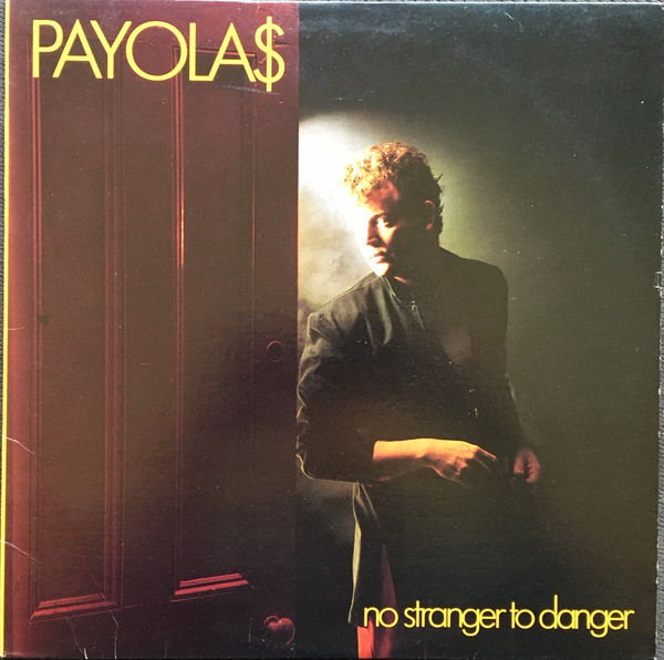 Payola$ - No Stranger To Danger | A&M Records (SP-6-4908) - main Payola$ - No Stranger To Danger | A&M Records (SP-6-4908) - main