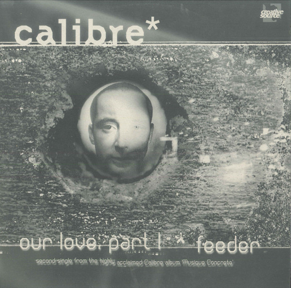 Calibre - Our Love, Part I / Feeder | Creative Source (CRSE 002LPS2) - main Calibre - Our Love, Part I / Feeder | Creative Source (CRSE 002LPS2) - main