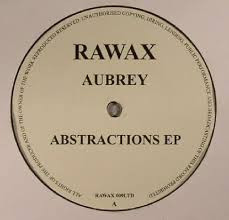 Aubrey - Abstractions EP | Rawax (RAWAX 009LTD) - main
