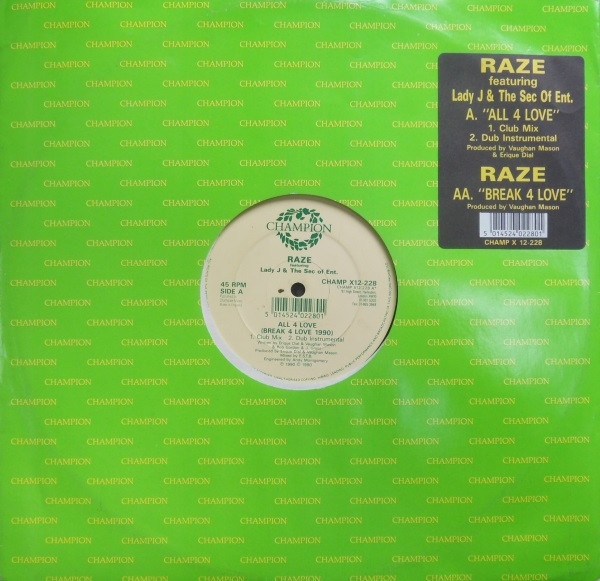 Raze Featuring Lady J & The Secretary Of Entertainment - All 4 Love (Break 4 Love 1990) / Break 4 Love | Champion (CHAMP X 12-228) - 3