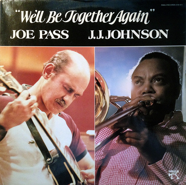 Joe Pass & J.J. Johnson - We'll Be Together Again | Pablo Records (2310-911) - main Joe Pass & J.J. Johnson - We'll Be Together Again | Pablo Records (2310-911) - main