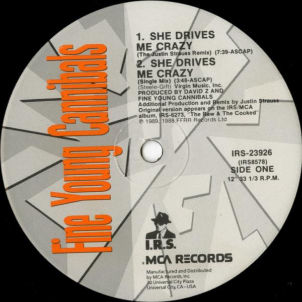 Fine Young Cannibals - She Drives Me Crazy | I.R.S. Records (IRS-23926) - 3 Fine Young Cannibals - She Drives Me Crazy | I.R.S. Records (IRS-23926) - 3
