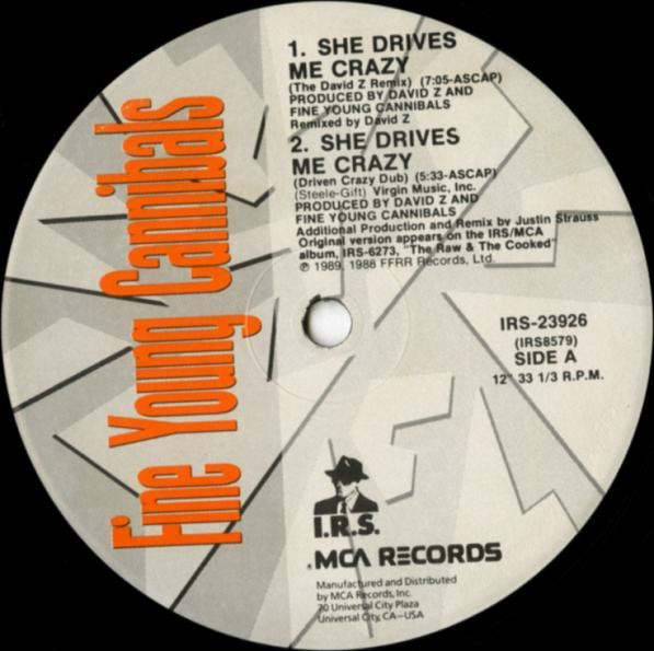Fine Young Cannibals - She Drives Me Crazy | I.R.S. Records (IRS-23926) - 4 Fine Young Cannibals - She Drives Me Crazy | I.R.S. Records (IRS-23926) - 4