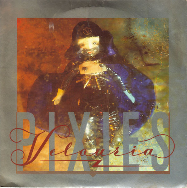 Pixies - Velouria | 4AD (AD 0009) Pixies - Velouria | 4AD (AD 0009)