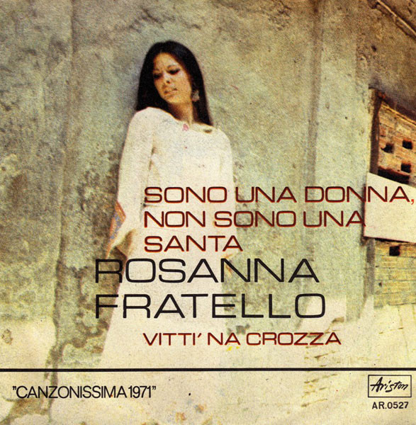 Rosanna Fratello - Sono Una Donna, Non Sono Una Santa / Vitti 'Na Crozza | Ariston (AR.0527) - main