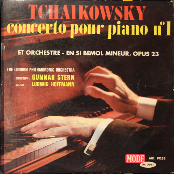 Pyotr Ilyich Tchaikovsky , London Philharmonic Orchestra  Direction: Gunnar Staern  Soliste: Ludwig Hoffmann - Concerto Pour Piano N°1 Opus 23 | Mode Disques (MD. 9053) - main