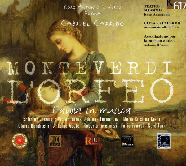 Claudio Monteverdi - Victor Torres , Adriana Fernández , Maria Cristina Kiehr , Gloria Banditelli , Antonio Abete , Roberta Invernizzi , Furio Zanasi , Gerd Türk , Ensemble Vocale Dello Studio Di Musica Antica Antonio Il Verso , Ensemble Elyma , Gabriel Garrido - L'Orfeo, Favola In Musica | K617 (K617066/2) - main