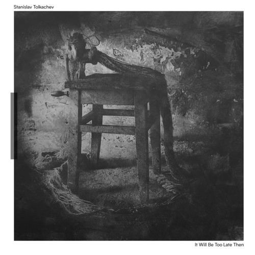Stanislav Tolkachev - It Will Be Too Late Then | Krill Music (KRLX002)