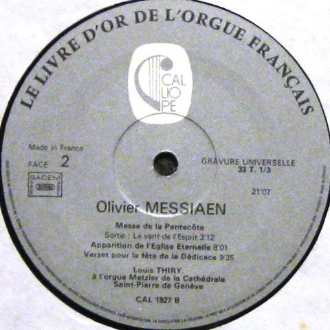 Olivier Messiaen / Louis Thiry - Messe De La Pentecôte / Apparition De L'Eglise Éternelle / Verset Pour La Fête De La Dédicace | Calliope (CAL 1927) - 4 Olivier Messiaen / Louis Thiry - Messe De La Pentecôte / Apparition De L'Eglise Éternelle / Verset Pour La Fête De La Dédicace | Calliope (CAL 1927) - 4