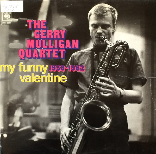Gerry Mulligan Quartet - My Funny Valentine 1958-1962 | CBS (CBS 88041) - main Gerry Mulligan Quartet - My Funny Valentine 1958-1962 | CBS (CBS 88041) - main